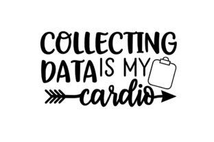 Collecting Data is My Cardio Design