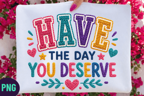 Evaluating the Have the Day Faux Yarn PNG Design for Sublimation and DIY Projects